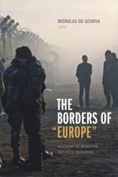 book The Borders of "Europe": Autonomy of Migration, Tactics of Bordering