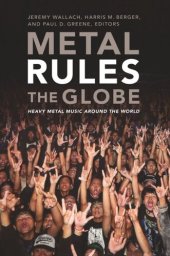 book Metal Rules the Globe: Heavy Metal Music around the World