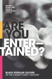 book Are You Entertained?: Black Popular Culture in the Twenty-First Century