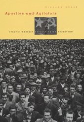 book Apostles and Agitators: Italy's Marxist Revolutionary Tradition