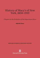 book History of Macy's of New York, 1853-1919: Chapters in the Evolution of the Department Store