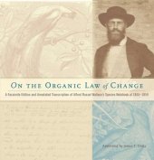 book On the Organic Law of Change: A Facsimile Edition and Annotated Transcription of Alfred Russel Wallace's Species Notebook of 1855-1859