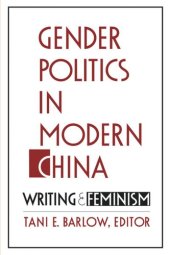 book Gender Politics in Modern China: Writing and Feminism