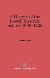 book A History of the Lowell Institute School, 1903-1928