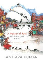 book A Matter of Rats: A Short Biography of Patna