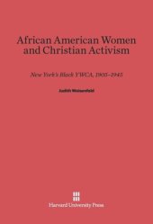 book African American Women and Christian Activism: New York’s Black YWCA, 1905-1945