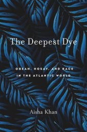 book The Deepest Dye: Obeah, Hosay, and Race in the Atlantic World