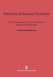 book Patterns of Human Variation: The Demography, Genetics, and Phenetics of Bougainville Islanders