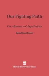 book Our Fighting Faith: Five Addresses to College Students