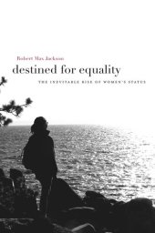 book Destined for Equality: The Inevitable Rise of Women’s Status