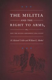 book The Militia and the Right to Arms, or, How the Second Amendment Fell Silent