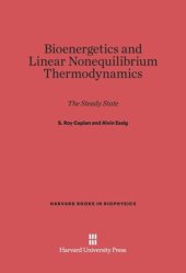 book Bioenergetics and Linear Nonequilibrium Thermodynamics: The Steady State