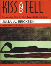 book Kiss and Tell: Surveying Sex in the Twentieth Century