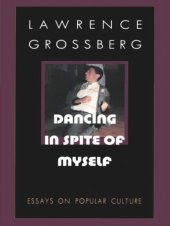 book Dancing in Spite of Myself: Essays on Popular Culture