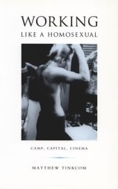 book Working Like a Homosexual: Camp, Capital, Cinema