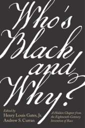 book Who’s Black and Why?: A Hidden Chapter from the Eighteenth-Century Invention of Race