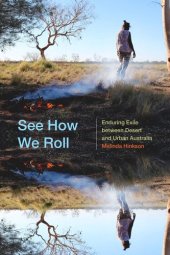 book See How We Roll: Enduring Exile between Desert and Urban Australia