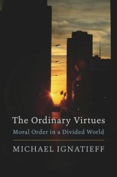 book The Ordinary Virtues: Moral Order in a Divided World