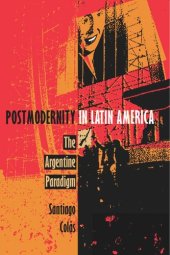 book Postmodernity in Latin America: The Argentine Paradigm