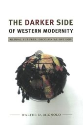 book The Darker Side of Western Modernity: Global Futures, Decolonial Options