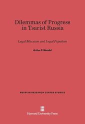 book Dilemmas of Progress in Tsarist Russia: Legal Marxism and Legal Populism