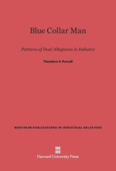 book Blue Collar Man: Patterns of Dual Allegiance in Industry