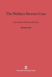 book The Wallace Stevens Case: Law and the Practice of Poetry