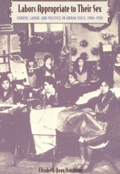 book Labors Appropriate to Their Sex: Gender, Labor, and Politics in Urban Chile, 1900–1930