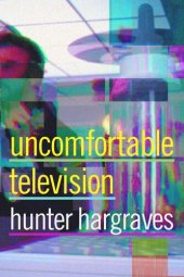 book Uncomfortable Television