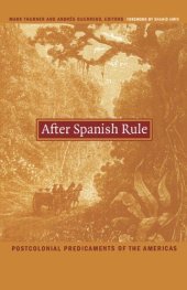 book After Spanish Rule: Postcolonial Predicaments of the Americas