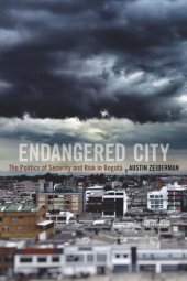 book Endangered City: The Politics of Security and Risk in Bogotá