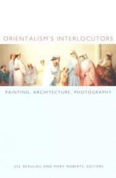 book Orientalism's Interlocutors: Painting, Architecture, Photography