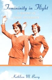 book Femininity in Flight: A History of Flight Attendants