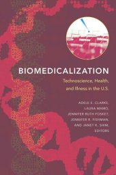 book Biomedicalization: Technoscience, Health, and Illness in the U.S.