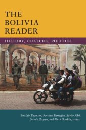 book The Bolivia Reader: History, Culture, Politics