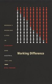 book Working Difference: Women’s Working Lives in Hungary and Austria, 1945–1995