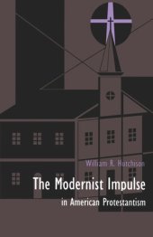 book The Modernist Impulse in American Protestantism