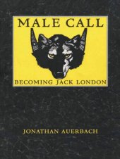 book Male Call: Becoming Jack London