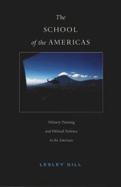 book The School of the Americas: Military Training and Political Violence in the Americas