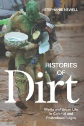 book Histories of Dirt: Media and Urban Life in Colonial and Postcolonial Lagos