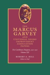 book The Marcus Garvey and Universal Negro Improvement Association Papers, Volume XII: The Caribbean Diaspora, 1920-1921