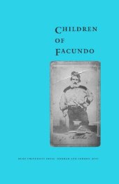 book Children of Facundo: Caudillo and Gaucho Insurgency during the Argentine State-Formation Process (La Rioja, 1853-1870)