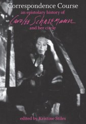 book Correspondence Course: An Epistolary History of Carolee Schneemann and Her Circle