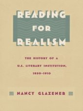 book Reading for Realism: The History of a U.S. Literary Institution, 1850–1910