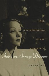 book Fair Sex, Savage Dreams: Race, Psychoanalysis, Sexual Difference