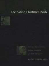 book The Nation's Tortured Body: Violence, Representation, and the Formation of a Sikh “Diaspora”