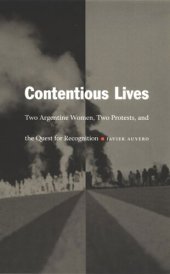 book Contentious Lives: Two Argentine Women, Two Protests, and the Quest for Recognition