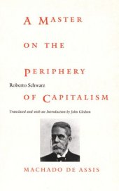 book A Master on the Periphery of Capitalism: Machado de Assis