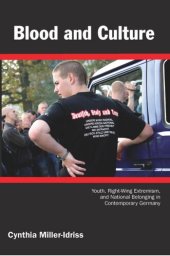 book Blood and Culture: Youth, Right-Wing Extremism, and National Belonging in Contemporary Germany