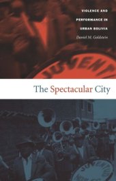 book The Spectacular City: Violence and Performance in Urban Bolivia